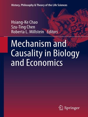cover image of Mechanism and Causality in Biology and Economics